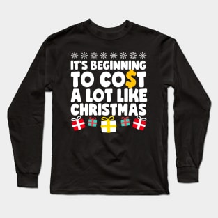 Cost Like Christmas Funny Ugly Christmas Long Sleeve T-Shirt